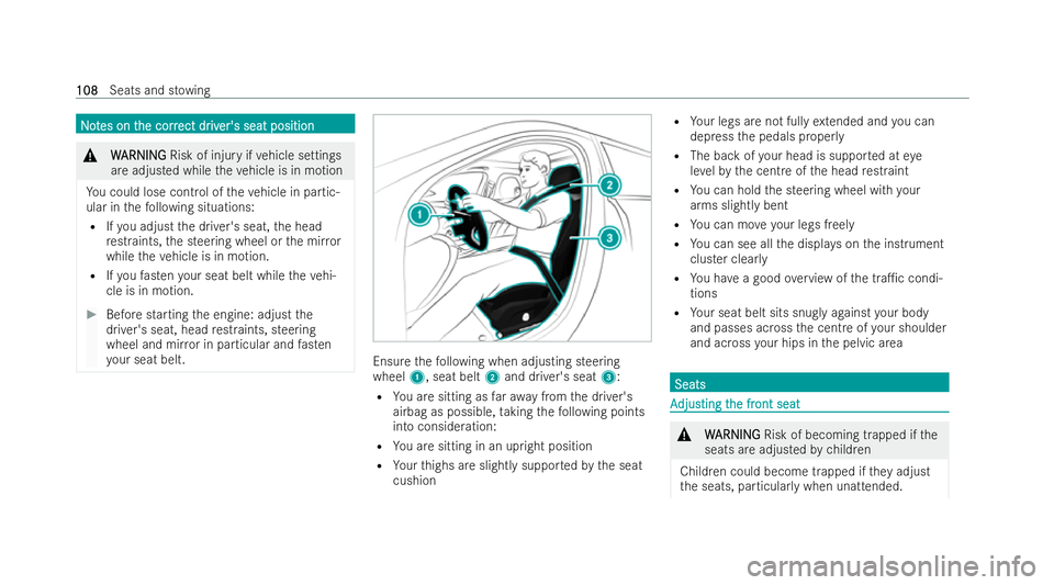MERCEDES-BENZ GLS SUV 2021  Owners Manual N
N
o
ot
tes on t
es on t he corr
he corr ect dr
ect driv
iver's seat position
er's seat position &
W
WARNING
ARNING Risk of injury if vehicle settings
are adjusted while theve hicle is in mot