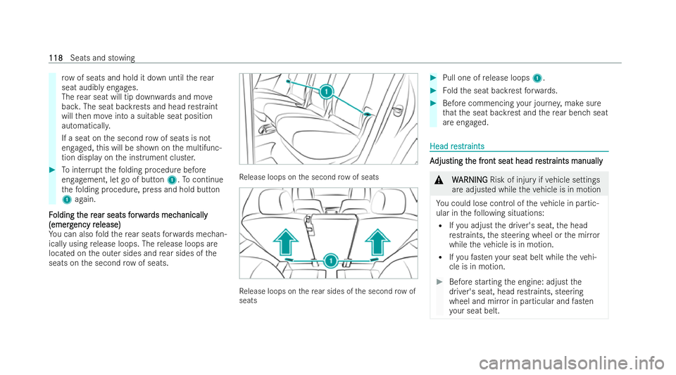 MERCEDES-BENZ GLS SUV 2021  Owners Manual ro
w of seats and hold it down until there ar
seat audib lyengages.
The rear seat will tip down wards and mo ve
bac k.The seat backrests and head restraint
will then mo veinto a suitable seat position