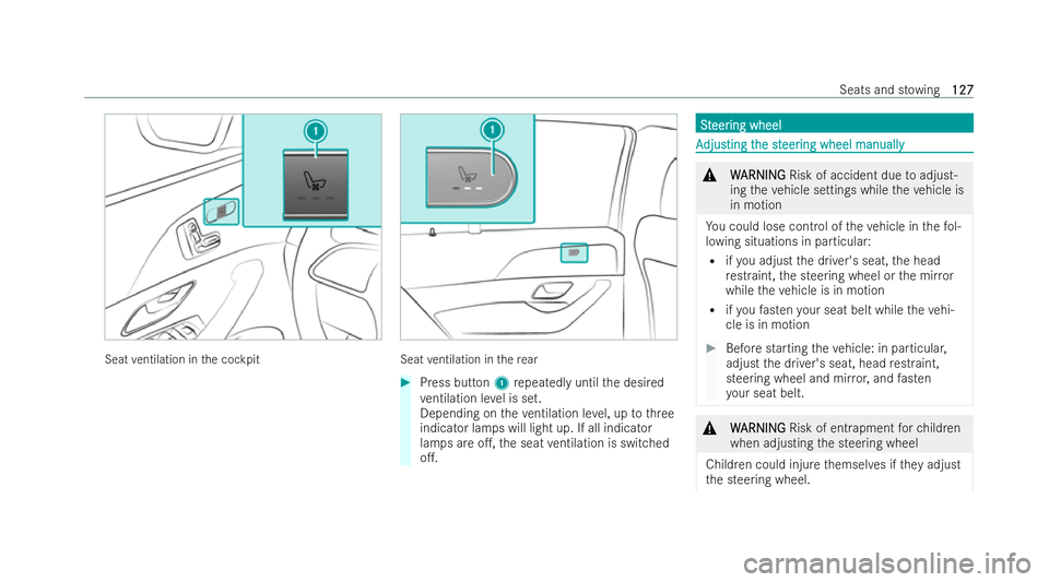 MERCEDES-BENZ GLS SUV 2021  Owners Manual Seat
ventilation in the cockpit Seat
ventilation in there ar #
Press button 1repeatedly until the desired
ve ntilation le vel is set.
Depending on theve ntilation le vel, up tothree
indicator lamps wi