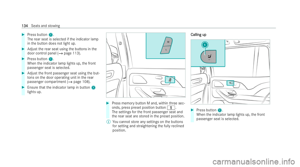 MERCEDES-BENZ GLS SUV 2021  Owners Manual #
Press button 1.
The rear seat is selected if the indicator lamp
in the button does not light up. #
Adjust there ar seat using the buttons in the
door control panel (/ page 113).#
Press button 1.
Whe
