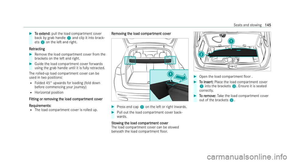 MERCEDES-BENZ GLS SUV 2021  Owners Manual #
T
To e
o e xt
xtend:
end: pullthe load compartment co ver
back bygrab handle 1and clip it into brac k-
et s2 onthe leT and right.
Re
Re tr
tracting
acting #
Remo vethe load compartment co ver from 