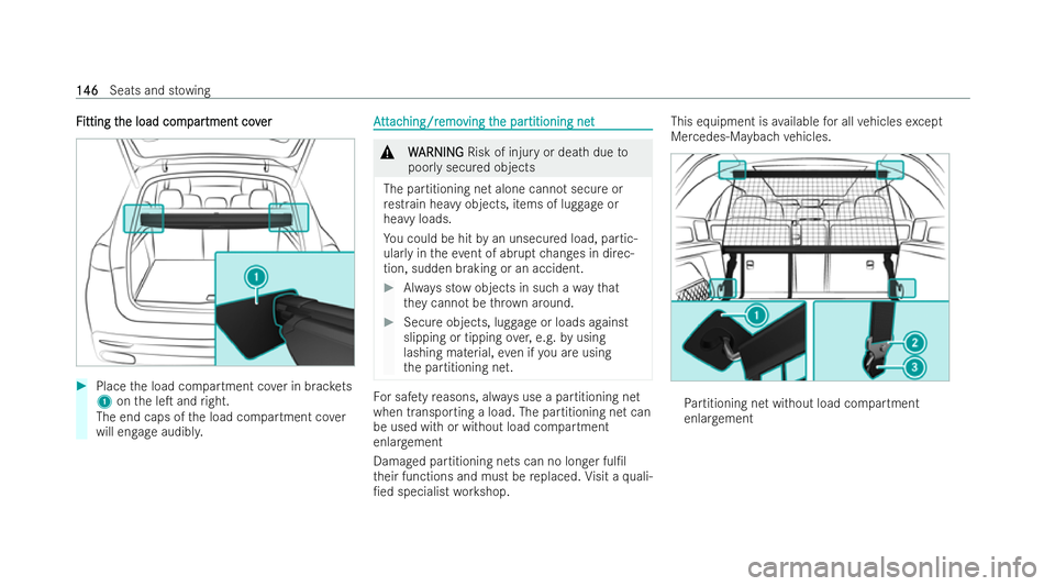 MERCEDES-BENZ GLS SUV 2021  Owners Manual F
F
itting t
itting t he load com
he load com par
partment cov
tment cov er
er #
Place the load compartment co ver in brac kets
1 onthe leT and right.
The end caps of the load compartment co ver
will