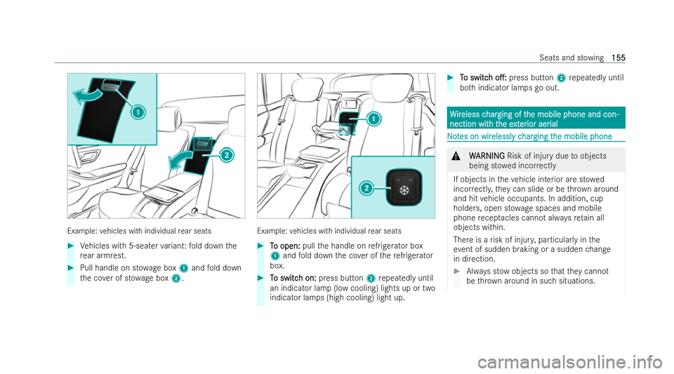 MERCEDES-BENZ GLS SUV 2021  Owners Manual Example:
vehicles with individual rear seats #
Vehicles with 5-seater variant: fold down the
re ar armrest. #
Pull handle on st owage box 1and fold down
th e co ver of st owage box 2. Example:
vehicle