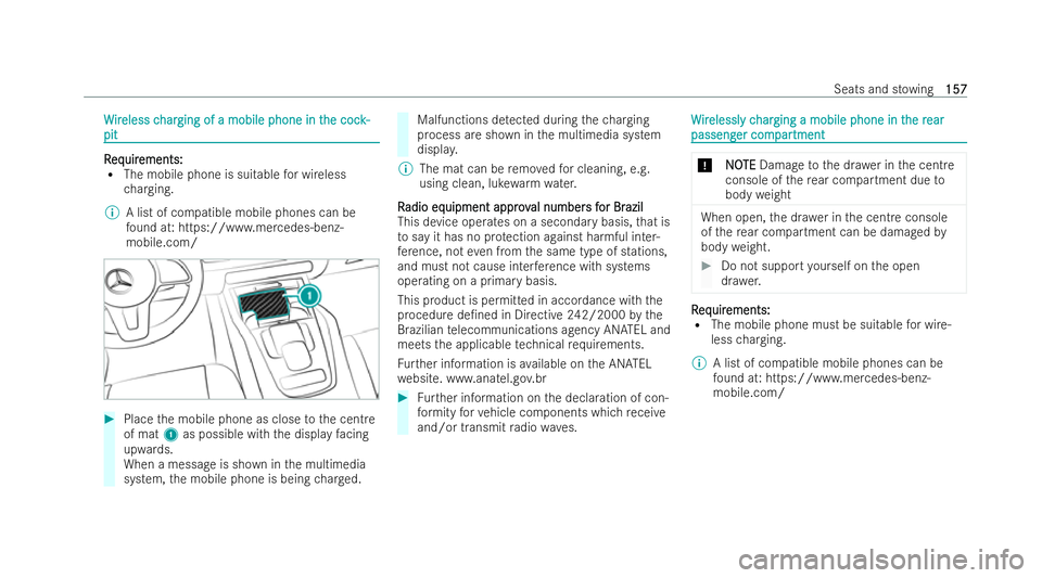 MERCEDES-BENZ GLS SUV 2021  Owners Manual W
W
ir
ir eless c
eless c har
harging of a mobile phone in t
ging of a mobile phone in t he cock-
he coc k-
pit
pit R R
eq eq uir
uir ements:
ements:
R The mobile phone is suitable for wireless
ch arg