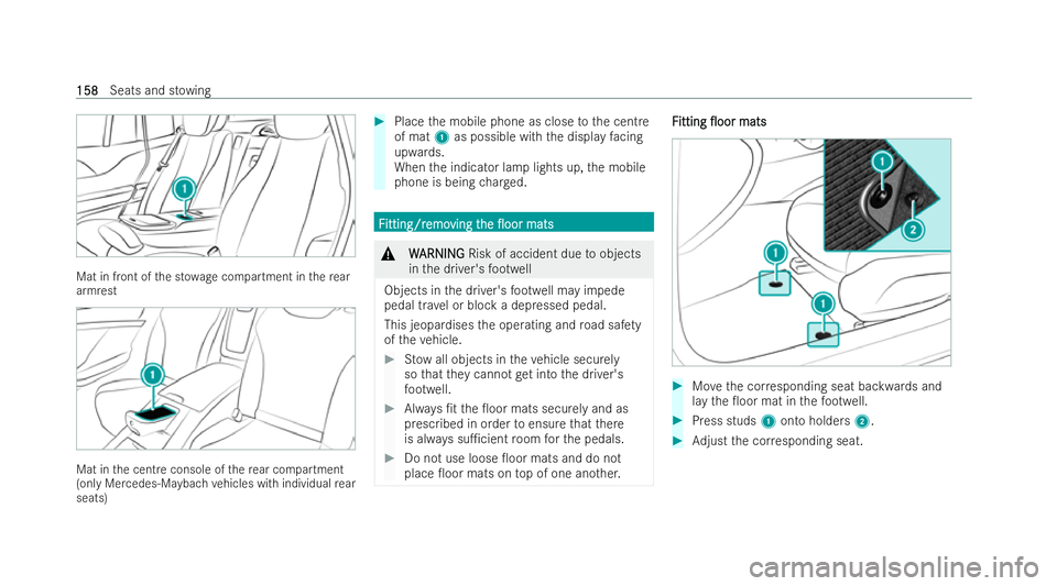MERCEDES-BENZ GLS SUV 2021  Owners Manual Mat in front of
the st owage compartment in there ar
armrest Mat in
the centre console of there ar compartment
(only Mercedes-Maybach vehicles with individual rear
seats) #
Place the mobile phone as c