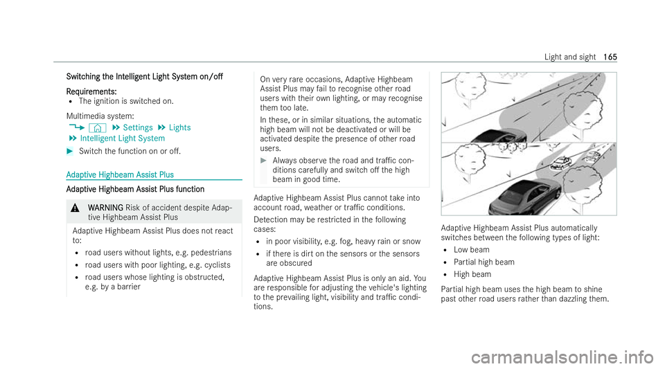 MERCEDES-BENZ GLS SUV 2021  Owners Manual Switc
Switc
hing t
hing t he Int
he Int ellig
elligent Light Syst
ent Light Syst em
em on/o.
on/o.
R
R eq
equir uir ements:
ements:
R The ignition is switched on.
Multimedia sy stem:
4 © 5
Settings