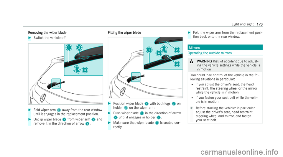 MERCEDES-BENZ GLS SUV 2021  Owners Manual R
R
emo
emo ving t
ving t he wiper blade
he wiper blade #
Switch theve hicle o.. #
Fold wiper arm 2awa y from there ar wind ow
until it engages in there placement position. #
Unclip wiper blade 1from