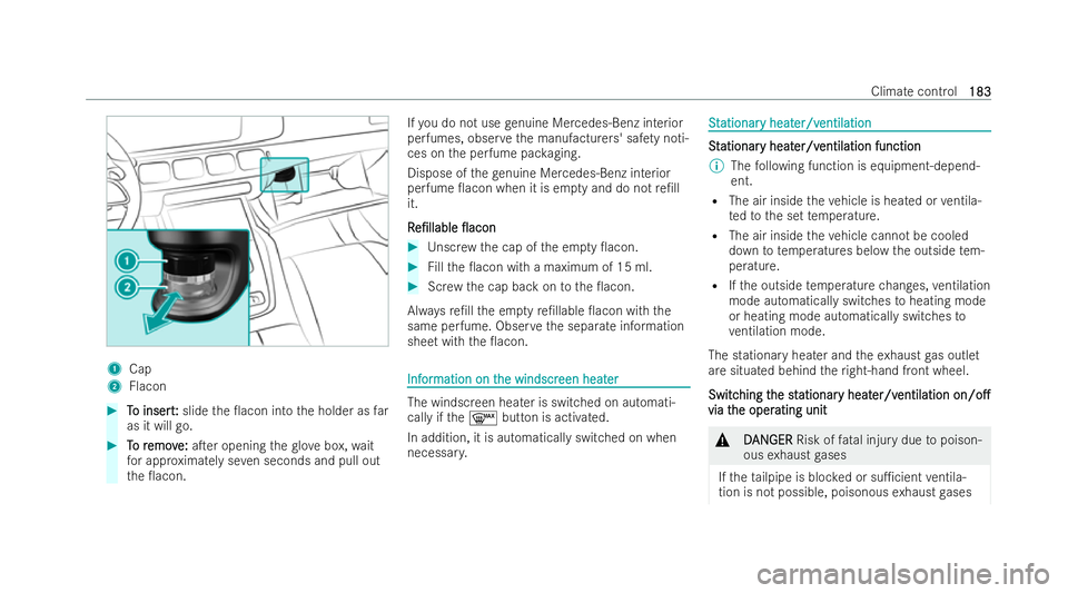 MERCEDES-BENZ GLS SUV 2021  Owners Manual 1
Cap
2 Flacon #
T
To insert
o insert: :slide the 0acon into the holder as far
as it will go. #
T
To r
o r emov
emov e:
e:aTer opening the glo vebox, wait
fo r appr oximately se ven seconds and pull
