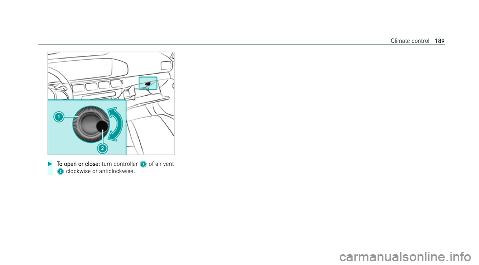 MERCEDES-BENZ GLS SUV 2021  Owners Manual #
T To open or close: o open or close: turn controller1of air vent
2 clockwise or anticlockwise. Climate cont
rol
189
189 