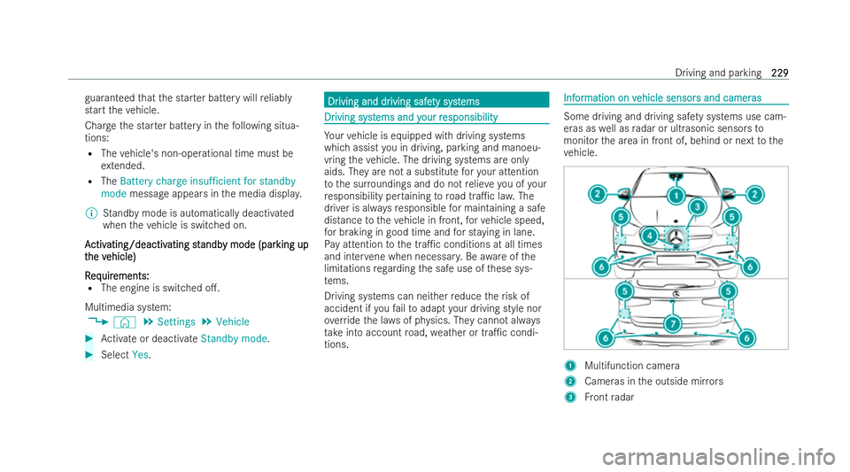 MERCEDES-BENZ GLS SUV 2021  Owners Manual guaranteed
that the star ter battery will reliably
start theve hicle.
Char gethe star ter battery in thefo llowing situa-
tions:
R The vehicle's non-ope rational time must be
ex tended.
R The Batt