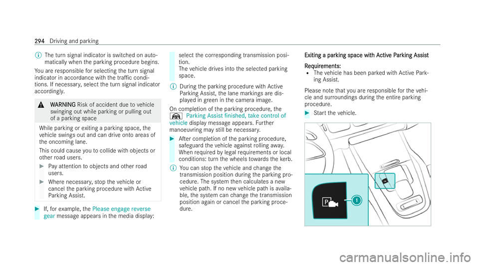 MERCEDES-BENZ GLS SUV 2021  Owners Manual %
The turn signal indicator is switched on auto-
matically when the parking procedure begins.
Yo u are responsible for selecting the turn signal
indicator in accordance with the tra1c condi-
tions. I
