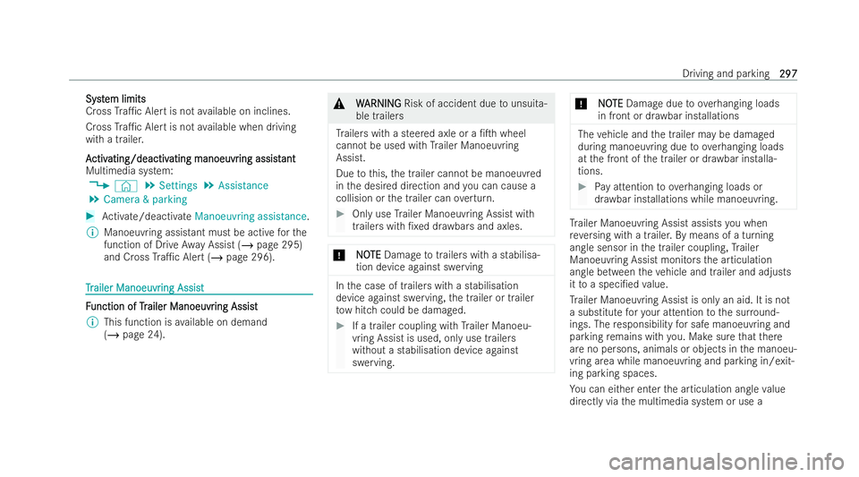 MERCEDES-BENZ GLS SUV 2021  Owners Manual Syst
Syst
em limits
em limits
Cross Tra1c Ale rtis not available on inclines.
Cross Tra1c Ale rtis not available when driving
with a trailer.
A A ctiv
ctiv ating/deactiv
ating/deactiv ating manoeuvr