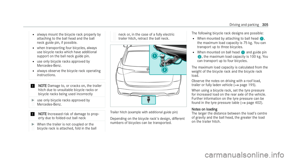 MERCEDES-BENZ GLS SUV 2021  Owners Manual R
always mount the bicycle rack proper lyby
attaching tothe ball head and the ball
neck guide pin, if possible.
R when transporting four bicycles, alw ays
use bicycle rack s which ha veadditional
supp
