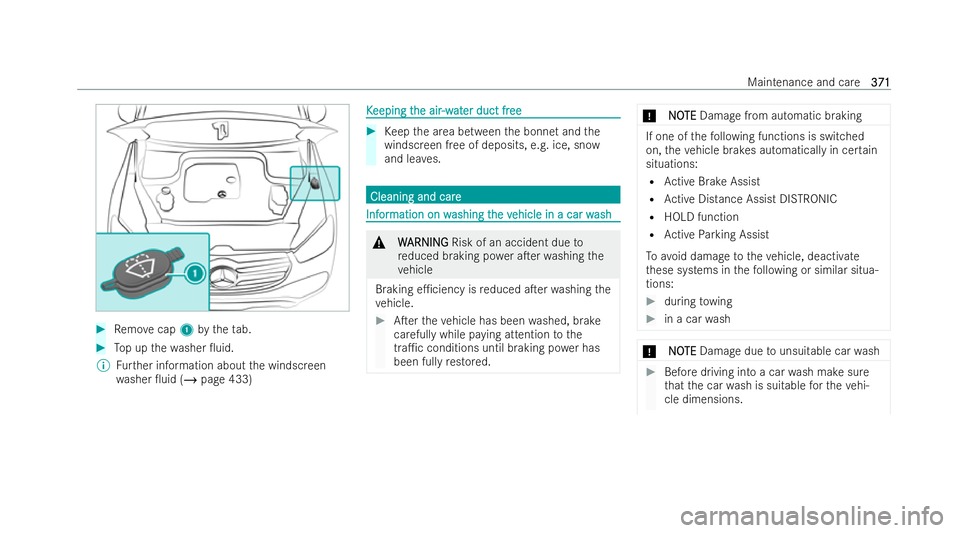 MERCEDES-BENZ GLS SUV 2021  Owners Manual #
Remo vecap 1bytheta b. #
Top up thewa sher 0uid.
% Further information about the windscreen
wa sher 0uid (/ page 433) K
K
eeping t
eeping t he air
he air-w
-wat
ater duct fr
er duct fr ee
ee #
Kee