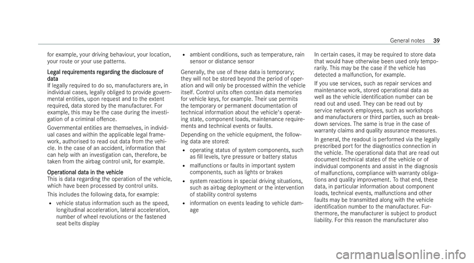 MERCEDES-BENZ GLS SUV 2021 Service Manual fo
rex ample, your driving behaviour, your location,
yo ur route or your use patterns.
Leg
Leg al r
al req
equir
uir ements r
ements r eg
egar
arding t
ding t he disclosur
he disclosur e of
e of
data
