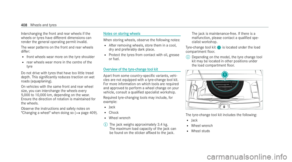 MERCEDES-BENZ GLS SUV 2021  Owners Manual Inter
changing the front and rear wheels if the
wheels or tyres ha vedi.erent dimensions can
re nder thege neral ope rating permit in valid.
The wear patterns on the front and rear wheels
di.er:
R f