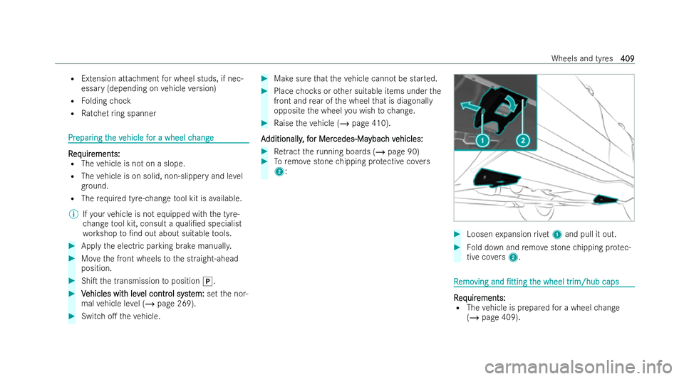 MERCEDES-BENZ GLS SUV 2021  Owners Manual R
Extension attachment for wheel studs, if nec-
essary (depending on vehicle version)
R Folding chock
R Ratchet ring spanner Pr
Pr
epar
epar ing t
ing the v
he vehicle f
ehicle f or a wheel c
or a whe