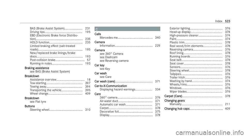 MERCEDES-BENZ GLS SUV 2021  Owners Manual BAS
(Brake Assist System).................... .231
Driving tips............................................ 195
EBD (Electronic Brake forc e Distribu-
tion)............................................