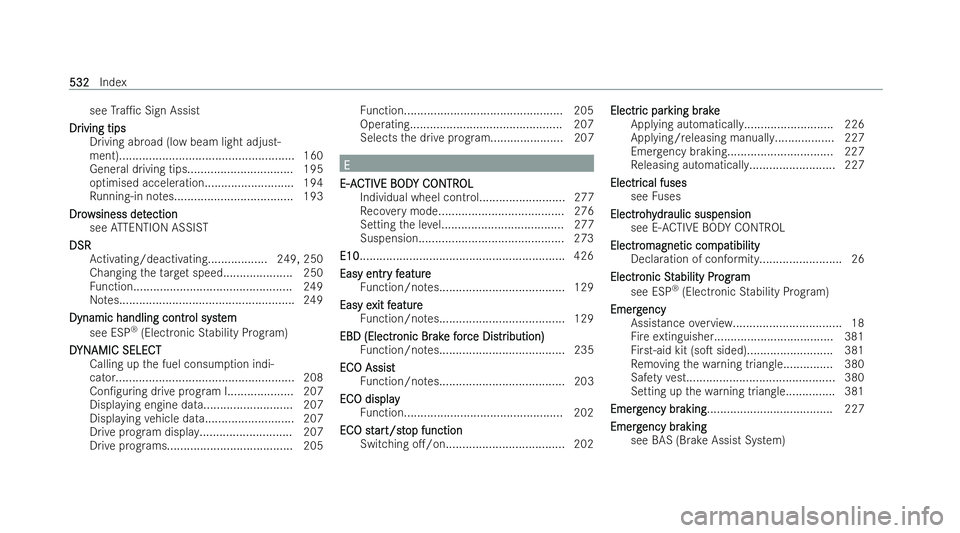 MERCEDES-BENZ GLS SUV 2021  Owners Manual see
Tra1c Sign Assist
Dr
Dr iving tips
iving tips
Driving abroad (low beam light adjust-
ment)..................................................... 160
Gene ral driving tips..........................