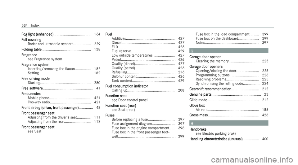 MERCEDES-BENZ GLS SUV 2021  Owners Manual F
F
og light (enhanced)
og light (enhanced) .................................... .164
F
F oil cov
oil cov er
ering
ing
Ra dar and ultrasonic sensor s................. 229
F
F olding t
olding t able
ab