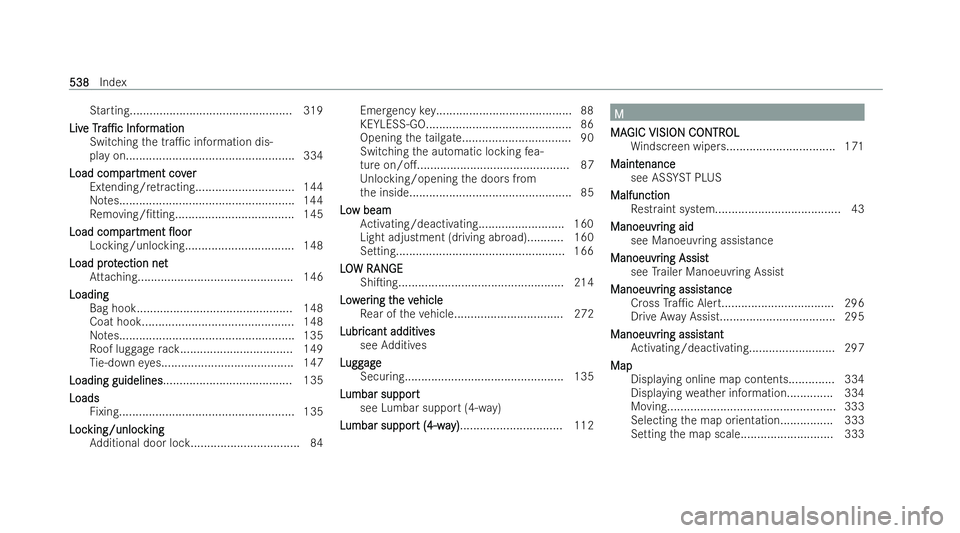 MERCEDES-BENZ GLS SUV 2021  Owners Manual St
arting................................................ .319
Liv
Liv e
eTr
Tra1c
a1c Inf
Infor
ormation
mation
Switching the tra1c information dis-
play on........................................