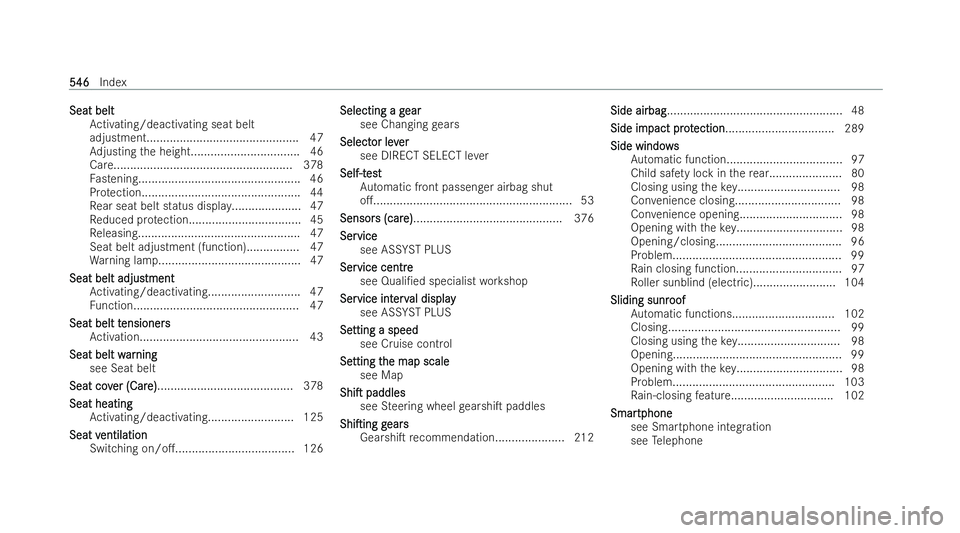 MERCEDES-BENZ GLS SUV 2021  Owners Manual Seat belt
Seat belt
Activating/deactivating seat belt
adjustment.............................................. 47
Ad justing the height................................. 46
Care........................