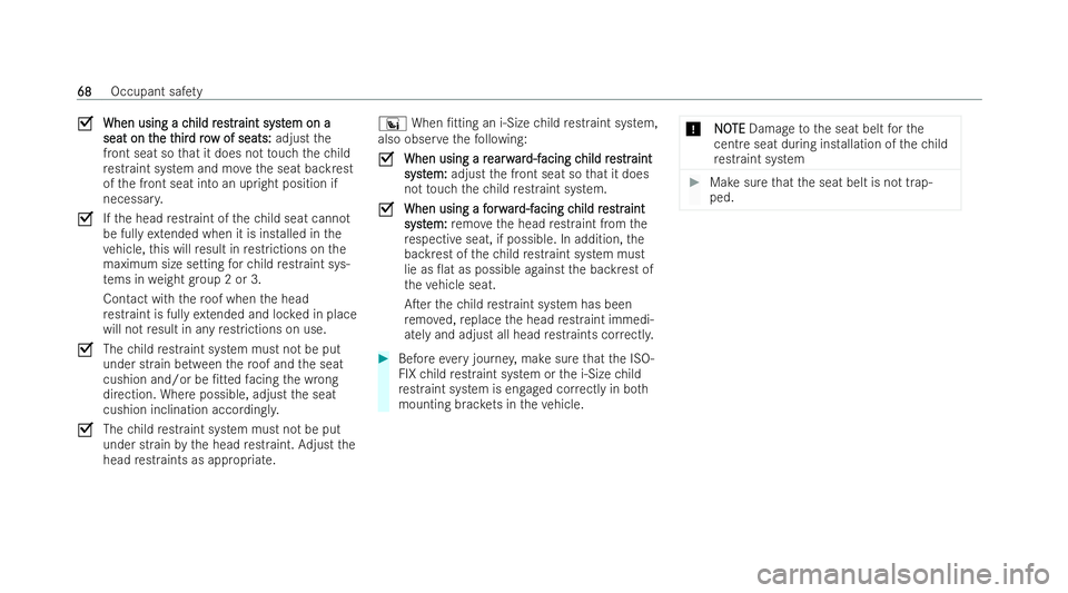 MERCEDES-BENZ GLS SUV 2021 Manual PDF O
When using a c
When using a c hild r
hild res
estrtraint syst
aint syst em on a
em on a
seat on t
seat on t he t
he thir
hirdro
d ro w of seats:
w of seats: adjustthe
front seat so that it does not 