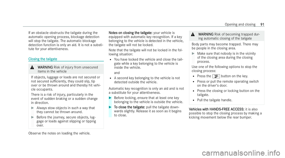 MERCEDES-BENZ GLS SUV 2021  Owners Manual If an obs
tacle obstructs theta ilgate during the
automatic opening process, bloc kage detection
will stop theta ilgate. The automatic bloc kage
de tection function is only an aid. It is not a substi-