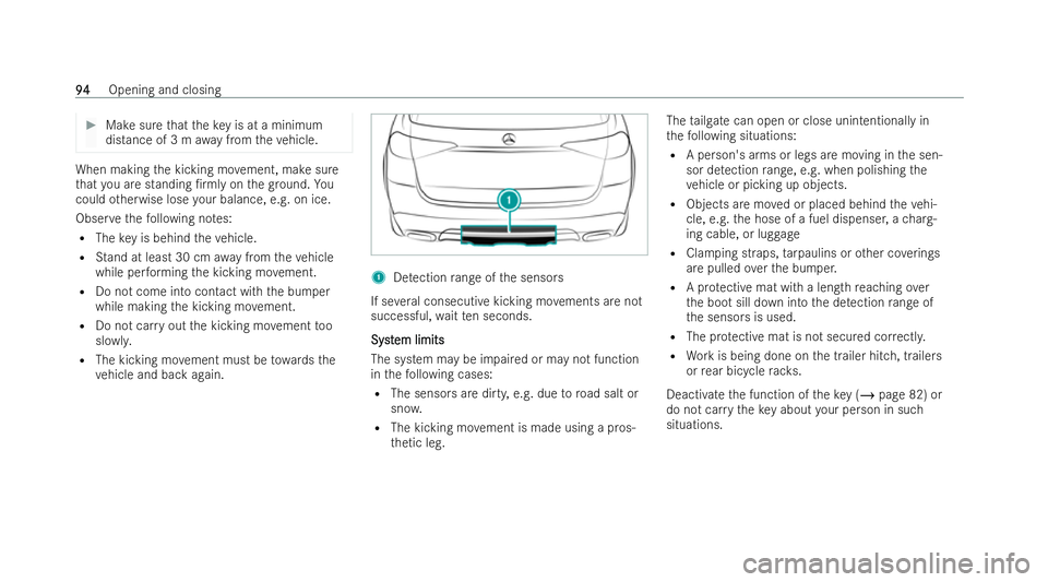 MERCEDES-BENZ GLS SUV 2021  Owners Manual #
Make sure that theke y is at a minimum
dis tance of 3 m away from theve hicle. When making
the kicking mo vement, make sure
th at you are standing /rmly on thegr ound. Yo u
could otherwise lose you