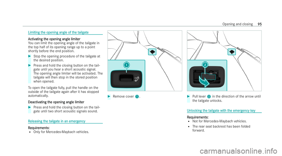 MERCEDES-BENZ GLS SUV 2021  Owners Manual Limiting t
Limiting t
he opening angle of t
he opening angle of t he t
he tailg
ailgate
ate A A
ctiv ctiv ating t
ating t he opening angle limit
he opening angle limit er
er
Yo u can limit the opening
