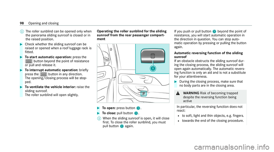 MERCEDES-BENZ GLS SUV 2020  Owners Manual %
The roller sunblind can be opened only when
th e panorama sliding sunroof is closed or in
th era ised position. #
Check whe ther the sliding sunroof can be
ra ised or opened when a roof luggage rack