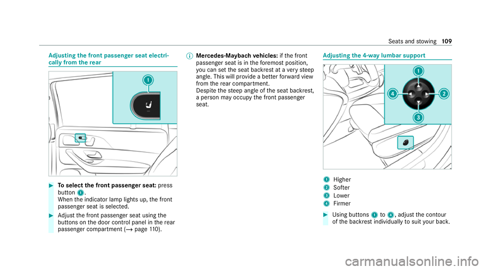 MERCEDES-BENZ GLS SUV 2020  Owners Manual Ad
justing the front passen ger seat electri‐
cally from the rear #
Toselect the front passenger seat: press
button 1.
When the indicator lamp lights up, the front
passenger seat is selected. #
Adju