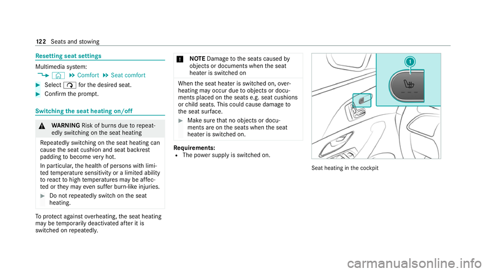 MERCEDES-BENZ GLS SUV 2020  Owners Manual Re
setting seat settings Multimedia sy
stem:
4 © 5
Comfort 5
Seat comfort #
Select ßforth e desired seat. #
Confirm the prom pt. Switching
the seat heating on/off &
WARNING Risk of bu rns due torepe