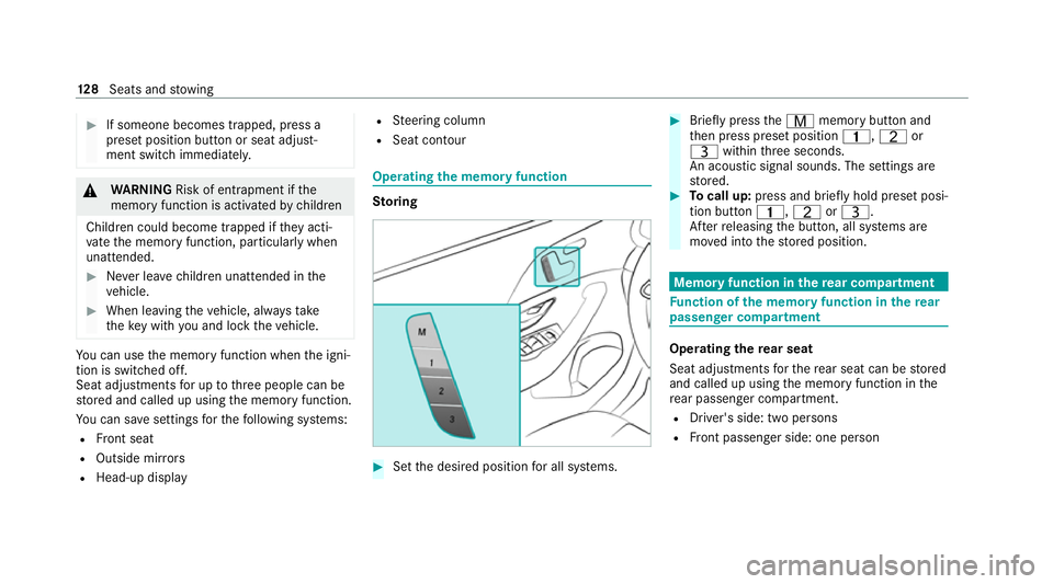 MERCEDES-BENZ GLS SUV 2020  Owners Manual #
If someone becomes trapped, press a
preset position button or seat adjust‐
ment switch immediately. &
WARNING Risk of entrapment if the
memory function is activated bychildren
Children could becom