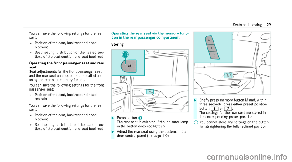 MERCEDES-BENZ GLS SUV 2020  Owners Manual Yo
u can sa vethefo llowing settings forth ere ar
seat:
R Position of the seat, backrest and head
re stra int
R Seat heating: distribution of the heated sec‐
tions of the seat cushion and seat backr