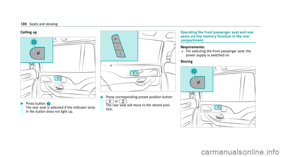 MERCEDES-BENZ GLS SUV 2020  Owners Manual Calling up
#
Press button 1.
The rear seat is selec ted if the indicator lamp
in the button does not light up. #
Press cor responding preset position button
4 orT.
The rear seat will mo vetothestored 