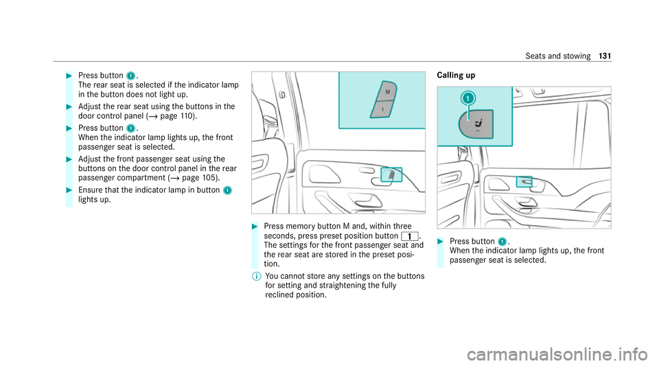 MERCEDES-BENZ GLS SUV 2020  Owners Manual #
Press button 1.
The rear seat is selec ted if the indicator lamp
in the button does not light up. #
Adjust there ar seat using the buttons in the
door control panel (/ page110). #
Press but ton1.
Wh