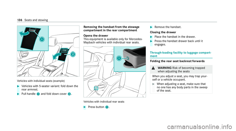 MERCEDES-BENZ GLS SUV 2020  Owners Manual Ve
hicles with individual seats (e xample) #
Vehicles with 5-seater variant: fold down the
re ar armrest. #
Pull handle 1and fold down co ver2. Re
moving the handset from the stowage
compa rtment in t