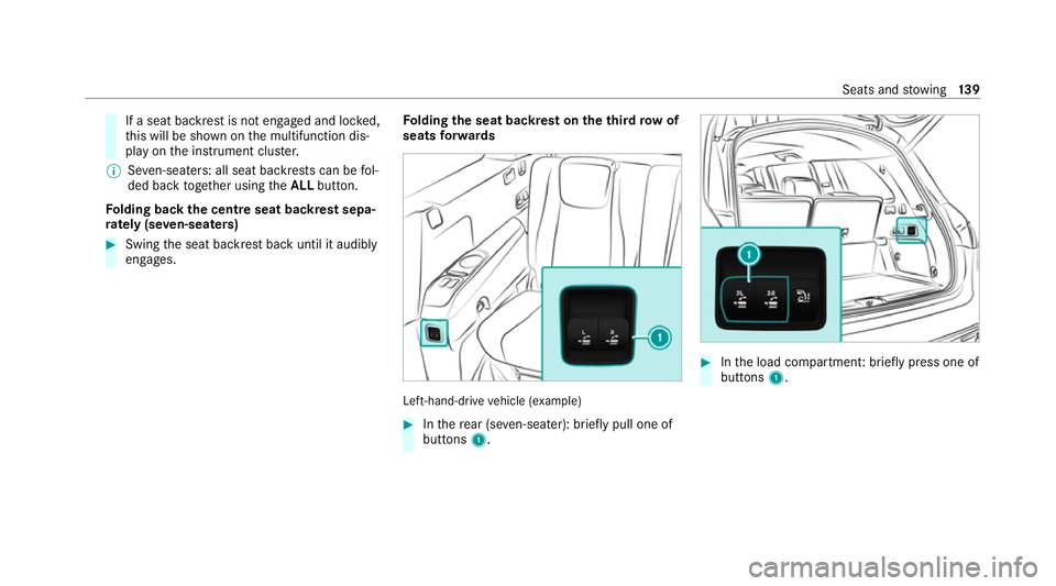 MERCEDES-BENZ GLS SUV 2020  Owners Manual If a seat backrest is not engaged and loc
ked,
th is will be shown on the multifunction dis‐
play on the instrument clus ter.
% Seven-sea ters: all seat ba ckrests can be fol‐
ded back toget her u