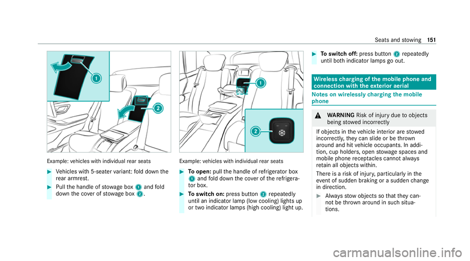 MERCEDES-BENZ GLS SUV 2020  Owners Manual Example:
vehicles with individual rear seats #
Vehicles with 5-seater variant: fold down the
re ar armrest. #
Pull the handle of stowage box 1and fold
down the co ver of stow age box 2. Example:
vehic