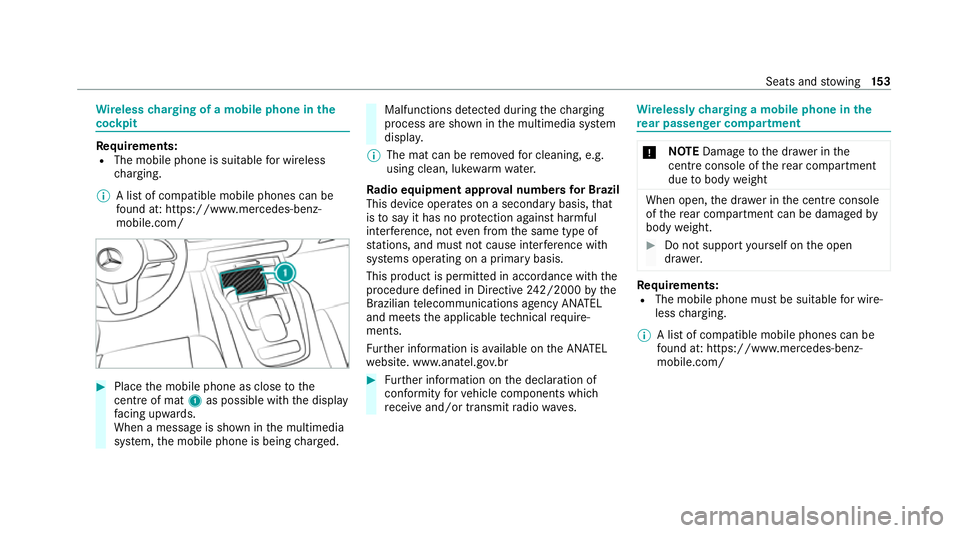 MERCEDES-BENZ GLS SUV 2020  Owners Manual Wire
lesscharging of a mobile phone in the
cockpit Re
quirements:
R The mobile phone is suitable for wireless
ch arging.
% A list of compatible mobile phones can be
found at: https://www.mercedes-benz