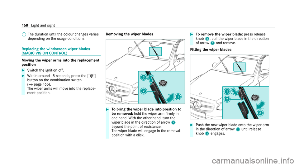MERCEDES-BENZ GLS SUV 2020  Owners Manual %
The duration until the colour changes varies
depending on the usage conditions. Re
placing the windsc reen wiper blades
(MAGIC VISION CONT ROL) Moving
the wiper arms into there placement
position #
