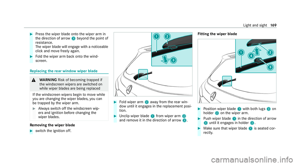 MERCEDES-BENZ GLS SUV 2020  Owners Manual #
Press the wiper blade onto the wiper arm in
th e direction of ar row3beyond the point of
re sis tance.
The wiper blade will engage wi tha noticeable
click and mo vefreely again. #
Foldthe wiper arm 