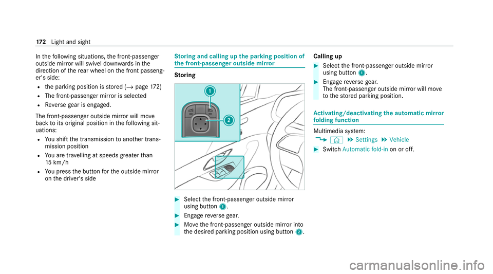 MERCEDES-BENZ GLS SUV 2020  Owners Manual In
thefo llowing situations, the front-passen ger
outside mir ror will swivel down wards in the
direction of there ar wheel on the front passeng‐
er's side:
R the parking position is stored (/ p