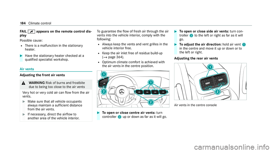 MERCEDES-BENZ GLS SUV 2020  Owners Manual FA
IL¯
¯ appea rson there mo tecont rol dis‐
play
Po ssible cause:
R There is a malfunction in thest ationary
heater. #
Have thest ationary heater checked at a
qu alified specialist workshop. Air
