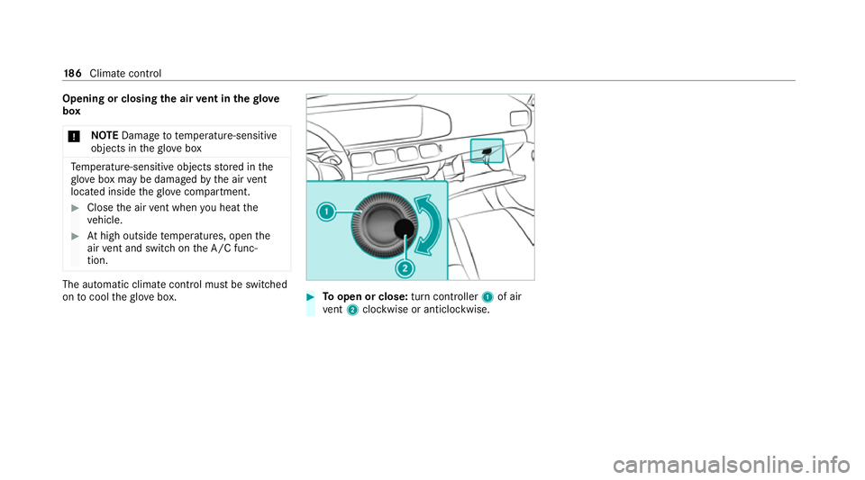 MERCEDES-BENZ GLS SUV 2020  Owners Manual Opening or closing
the air vent in thegl ove
box
* NO
TEDama geto te mperature-sensitive
objects in theglove box Te
mp erature-sensitive objects stored in the
gl ove box may be damaged bythe air vent
