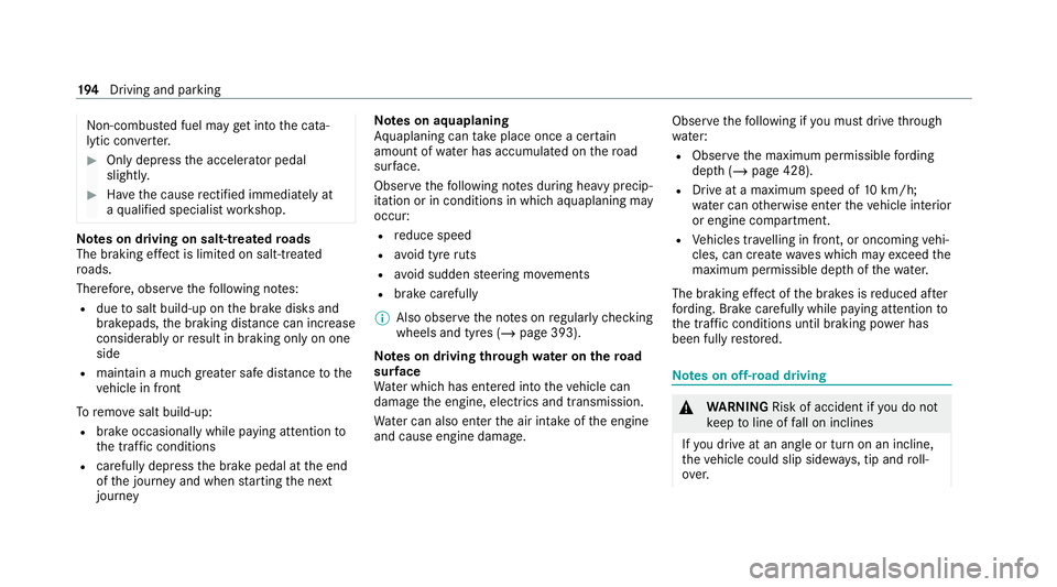 MERCEDES-BENZ GLS SUV 2020 Owners Manual Non-combus
ted fuel may get into the cata‐
lytic con verter. #
Only depress the accelera tor pedal
slightl y. #
Have the cause rectified immediately at
a qu alified specialist workshop. Note
s on dr MERCEDES-BENZ GLS SUV 2020 Owners Manual Non-combus
ted fuel may get into the cata‐
lytic con verter. #
Only depress the accelera tor pedal
slightl y. #
Have the cause rectified immediately at
a qu alified specialist workshop. Note
s on dr