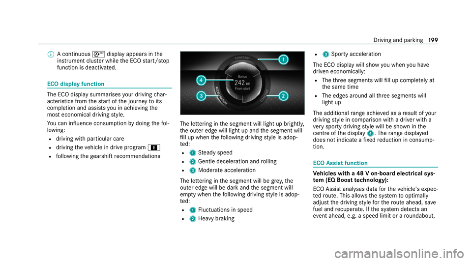 MERCEDES-BENZ GLS SUV 2020 Owners Manual %
A continuous sdisplayappears in the
instrument clus ter while the ECO start/ stop
function is deactivated. ECO display function
The ECO display summarises
your driving char‐
acteristics from thest MERCEDES-BENZ GLS SUV 2020 Owners Manual %
A continuous sdisplayappears in the
instrument clus ter while the ECO start/ stop
function is deactivated. ECO display function
The ECO display summarises
your driving char‐
acteristics from thest