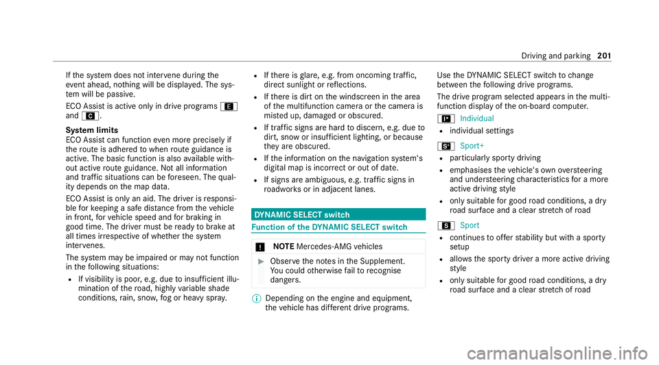 MERCEDES-BENZ GLS SUV 2020 Owners Manual If
th e sy stem does not inter vene du ring the
eve nt ahead, no thing will be displa yed. The sys‐
te m will be passive.
ECO Assist is active only in drive programs ;
and A.
Sy stem limits
ECO Assi MERCEDES-BENZ GLS SUV 2020 Owners Manual If
th e sy stem does not inter vene du ring the
eve nt ahead, no thing will be displa yed. The sys‐
te m will be passive.
ECO Assist is active only in drive programs ;
and A.
Sy stem limits
ECO Assi