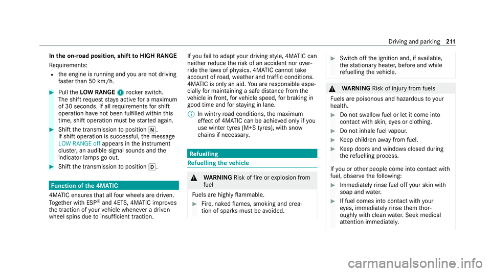 MERCEDES-BENZ GLS SUV 2020 Owners Manual In
the on-road position, shift toHIGH RANGE
Re quirements:
R the engine is running and you are not driving
fast erthan 50 km/h. #
Pull theLOW RANGE 1rock er switch.
The shift requeststay s active for MERCEDES-BENZ GLS SUV 2020 Owners Manual In
the on-road position, shift toHIGH RANGE
Re quirements:
R the engine is running and you are not driving
fast erthan 50 km/h. #
Pull theLOW RANGE 1rock er switch.
The shift requeststay s active for